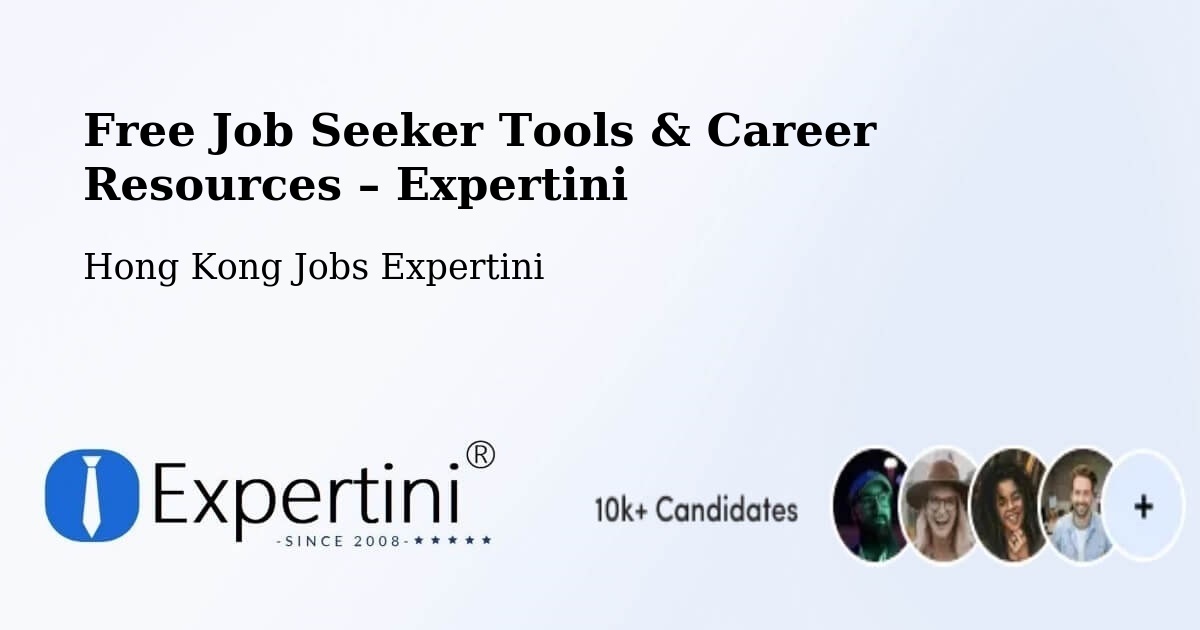 Free Job Seeker Tools & Career Resources – Hung Hom - Hung Hom, Hong Kong Jobs Expertini